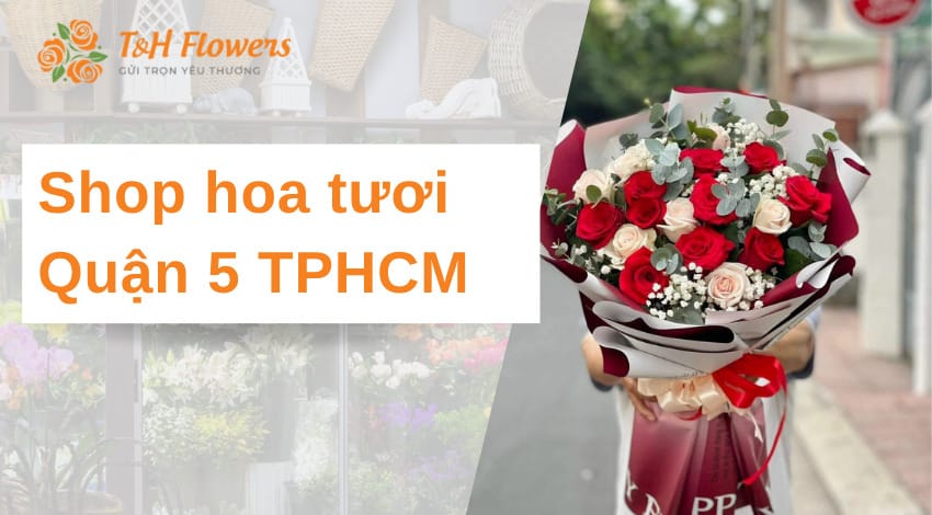Shop hoa tươi quận 5